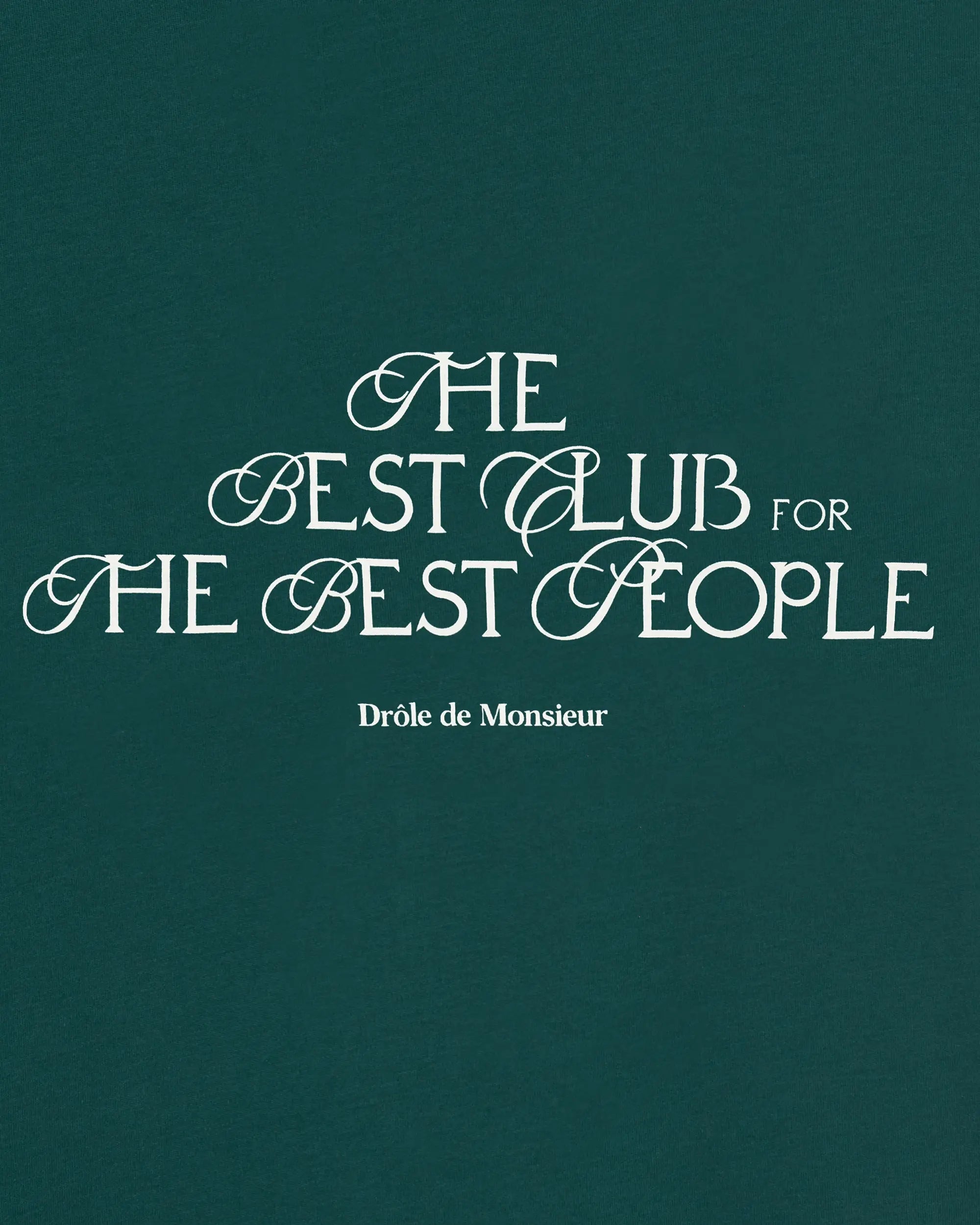 Drôle De Monsieur The Best Club T-Shirt Dunkelgrün